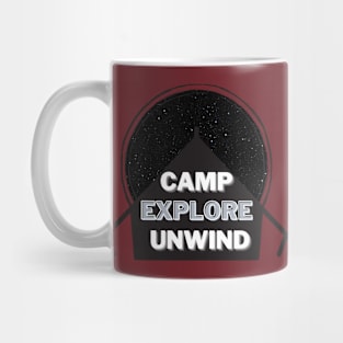 Camp, Unwind, Explore - Camping design Mug
